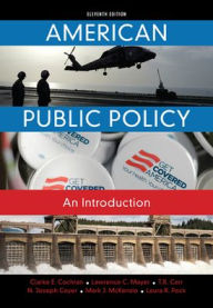 Title: American Public Policy: An Introduction / Edition 11, Author: Clarke E. Cochran