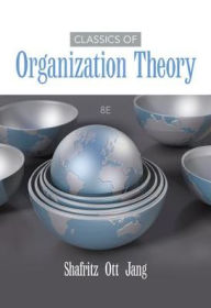 Title: Classics of Organization Theory / Edition 8, Author: Jay M. Shafritz