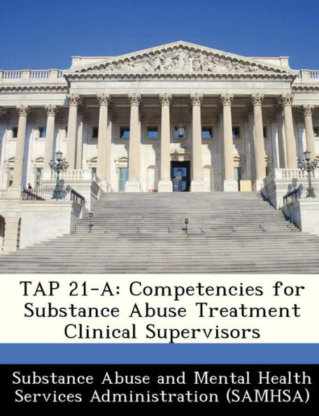 Tap 21-A: Competencies for Substance Abuse Treatment Clinical Supervisors