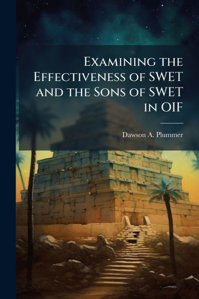 Examining the Effectiveness of SWET and the Sons of SWET in OIF