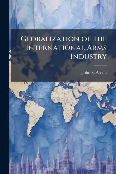Globalization of the International Arms Industry: A Step Towards ABCA and NATO Interoperability