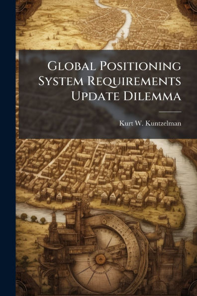 Global Positioning System Requirements Update Dilemma