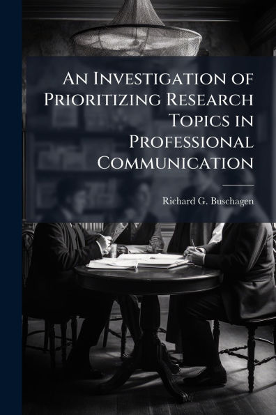 An Investigation of Prioritizing Research Topics in Professional Communication