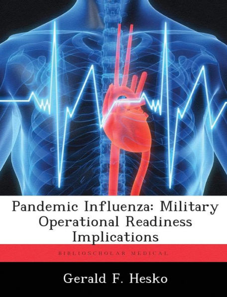 Pandemic Influenza: Military Operational Readiness Implications