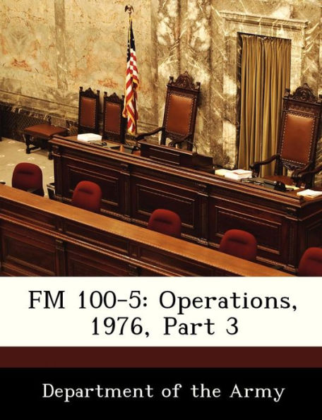 FM 100-5: Operations, 1976, Part 3