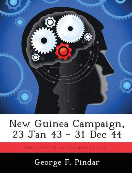 New Guinea Campaign, 23 Jan 43 - 31 Dec 44