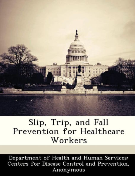 Slip, Trip, and Fall Prevention for Healthcare Workers