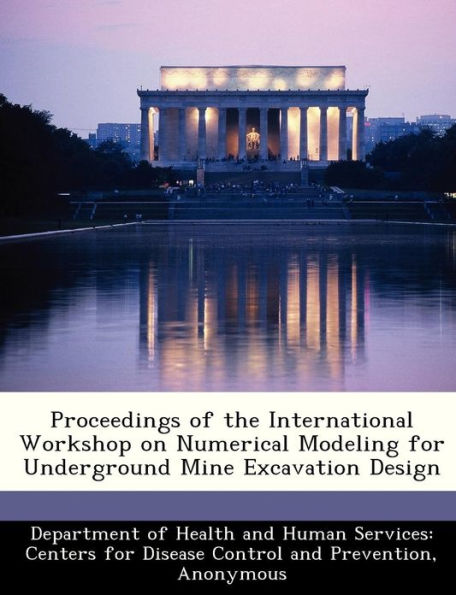 Proceedings of the International Workshop on Numerical Modeling for Underground Mine Excavation Design