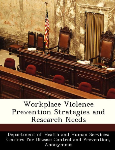 Workplace Violence Prevention Strategies and Research Needs