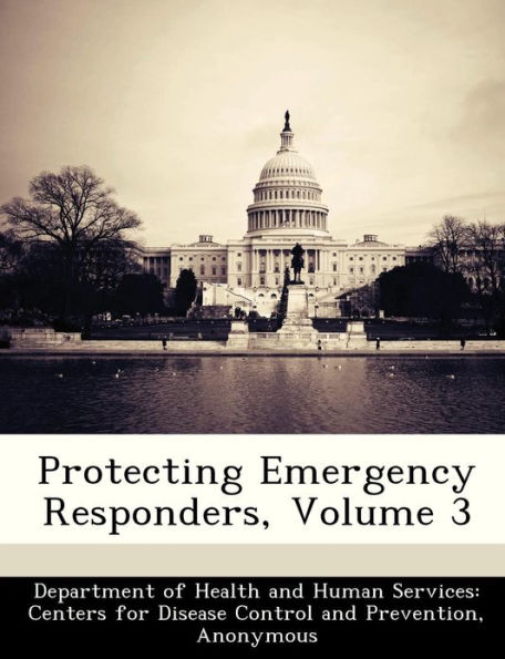 Protecting Emergency Responders, Volume 3