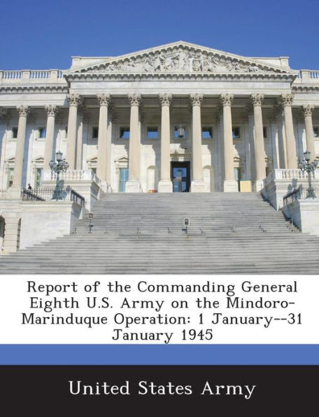 Report of the Commanding General Eighth U.S. Army on the Mindoro-Marinduque Operation: 1 January--31 January 1945