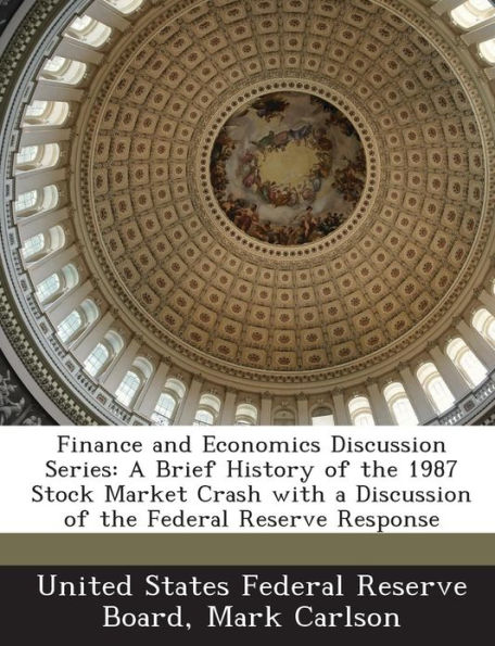 Finance and Economics Discussion Series: A Brief History of the 1987 Stock Market Crash with a Discussion of the Federal Reserve Response