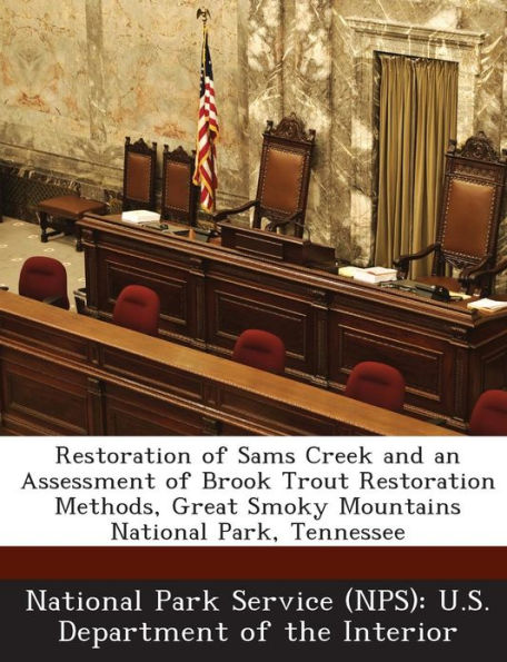 Restoration of Sams Creek and an Assessment of Brook Trout Restoration Methods, Great Smoky Mountains National Park, Tennessee