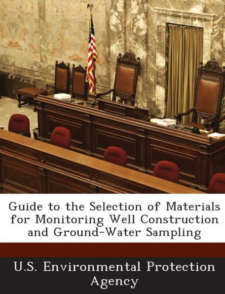 Guide to the Selection of Materials for Monitoring Well Construction and Ground-Water Sampling