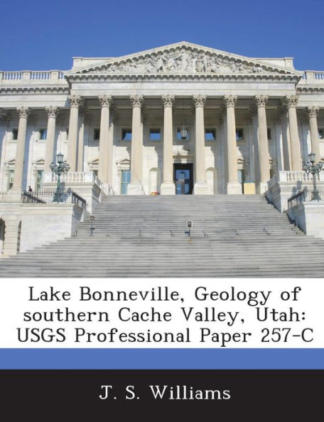 Lake Bonneville, Geology of Southern Cache Valley, Utah: Usgs Professional Paper 257-C