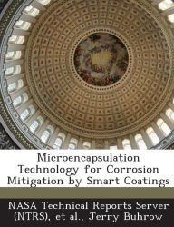 Title: Microencapsulation Technology for Corrosion Mitigation by Smart Coatings, Author: Jerry Buhrow