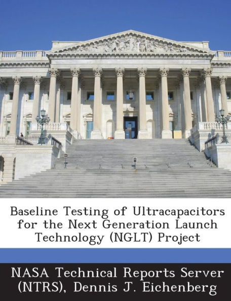 Baseline Testing of Ultracapacitors for the Next Generation Launch Technology (Nglt) Project