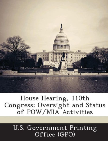 House Hearing, 110th Congress: Oversight and Status of Pow/MIA Activities