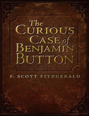 The Curious Case Of Benjamin Button By F Scott Fitzgerald Nook Book Ebook Barnes Amp Noble 174