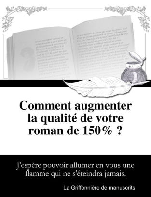 Comment Augmenter La Qualite De Votre Roman De 150 By La