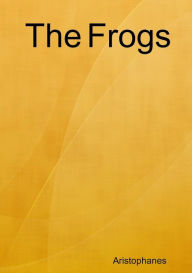 Title: The Frogs, Author: Aristophanes