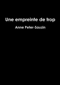 Title: Une empreinte de trop, Author: Anne Peter-Sauzin