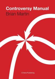 Title: The Controversy Manual, Author: Brian Martin