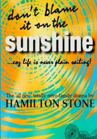 Title: Don't Blame It on the Sunshine !, Author: Hamilton Stone