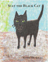 Title: Scat the Black Cat, Author: Eloise De Sousa