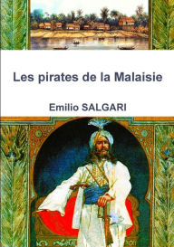 Title: Les Pirates de La Malaisie, Author: Emilio Salgari