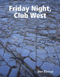 Title: Friday Night, Club West, Author: Don Rintoul