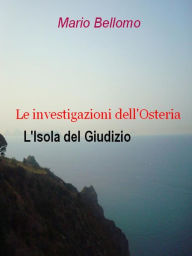 Title: Le investigazioni dell'osteria - L'Isola del Giudizio, Author: Mario Bellomo