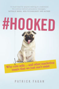 Title: #Hooked: Revealing The Hidden Tricks Of Memorable Marketing / Edition 1, Author: Patrick Fagan