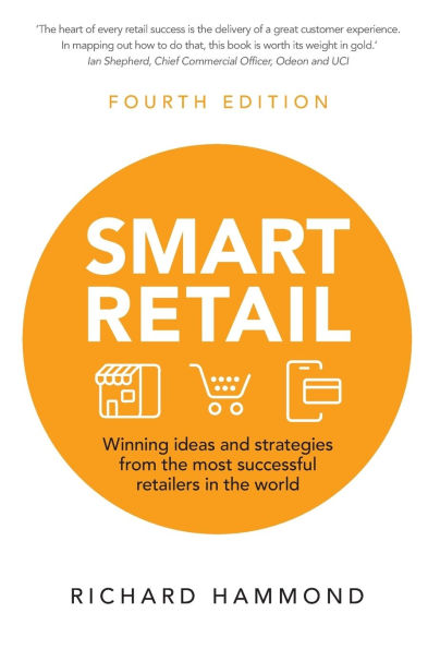 Smart Retail: Winning ideas and strategies from the most successful retailers in the world