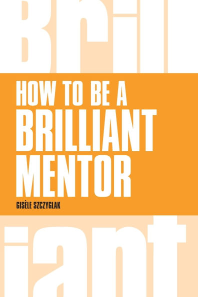 How to be a Brilliant Mentor