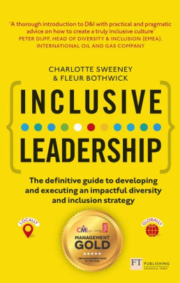 Inclusive Leadership: The Definitive Guide to Developing and Executing an Impactful Diversity and Inclusion Strategy: - Locally and Globally / Edition 1