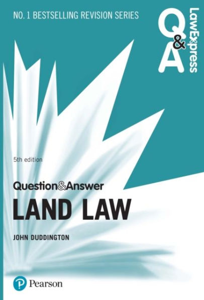 Law Express Question and Answer: Land Law, 5th edition