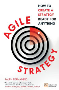 Title: Agile Strategy: How to create a strategy ready for anything, Author: Ralph Fernando