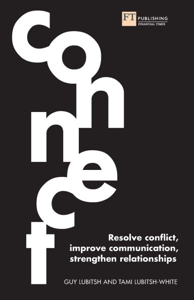 Connect: Resolve conflict, improve communication, strengthen relationships