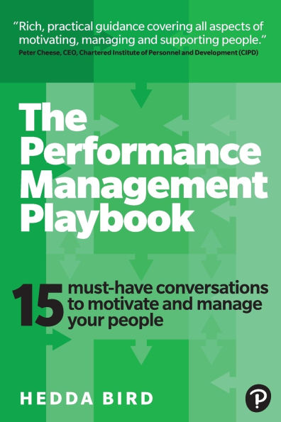 The Performance Management Playbook: 15 Must-Have Conversations To Motivate And Manage Your People