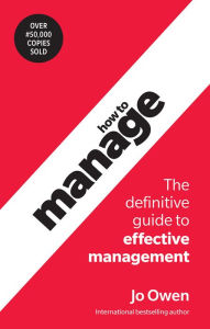 Title: How to Manage, Author: Jo Owen