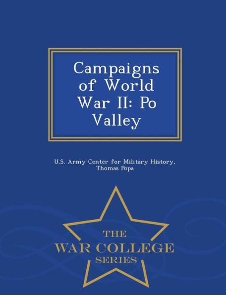 Campaigns of World War II: Po Valley - War College Series by U.S. Army ...