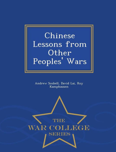 Chinese Lessons from Other Peoples' Wars - War College Series