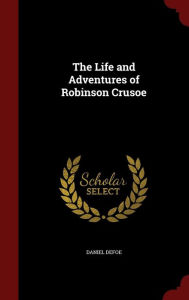 Title: The Life and Adventures of Robinson Crusoe, Author: Daniel Defoe