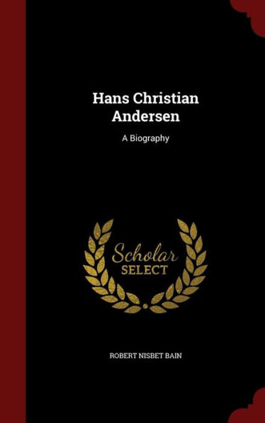 Hans Christian Andersen: A Biography