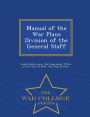 Manual of the War Plans Division of the General Staff - War College Series