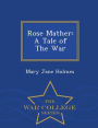 Rose Mather: A Tale of the War - War College Series