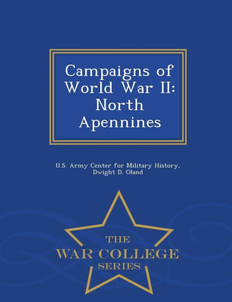 Campaigns of World War II: North Apennines - War College Series