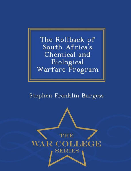 The Rollback of South Africa's Chemical and Biological Warfare Program - War College Series