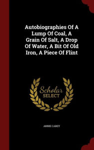 Autobiographies Of A Lump Of Coal, A Grain Of Salt, A Drop Of Water, A Bit Of Old Iron, A Piece Of Flint